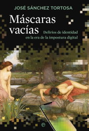 Máscaras vacías, Javier Sánchez Tortosa - LA ESFERA DE LOS LIBROS