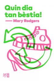 Quin dia tan bèstia!, Mary Rodgers - L'ALTRA EDITORIAL