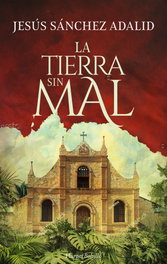 La tierra sin mal, Jesús Sánchez Adalid - HARPER COLLINS IBERICA
