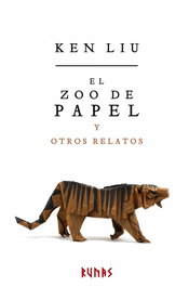 ALIANZA, El zoo de papel y otros relatos, Ken Liu - RUNAS