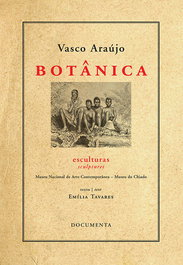 BOTÂNICA - ESCULTURAS, Vasco Araújo - DOCUMENTA