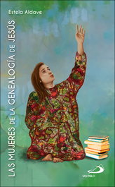 Las mujeres de la genealogía de Jesús, Estela Aldave Medrano - SAN PABLO EDITORIAL