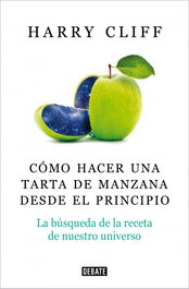 DEBATE, Cómo hacer una tarta de manzana desde el principio, Harry Cliff
