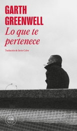 LO QUE TE PERTENECE, Garth Greenwell - RANDOM HOUSE
