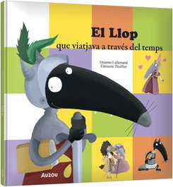 El Llop que viatjava a través del temps, Éléonore Thuillier - AUZOU EDITIONS