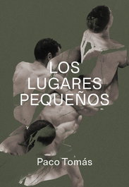 Los lugares pequeños, Paco Tomás - EGALES S.L.</h1>