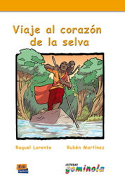 Viaje al corazón de la selva, Raquel Lorente, Rubén Martínez - EDINUMEN