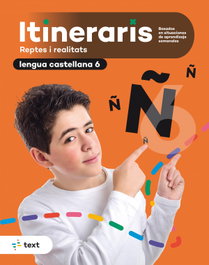 TEXT EDUCACIO, ITINERARIS Lengua castellana 6 - TEXT EDUCACIO