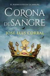 Corona de sangre, José Luis Corral - B DE BOLSILLO