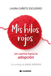 Mis hilos rojos, Laura Cañete Escudero - CIUDADELA