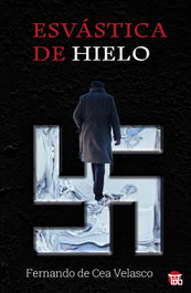 Esvástica de hielo, Fernando De Cea Velasco - DOKUSOU EDITORIAL