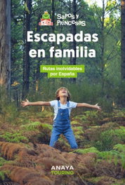 ANAYA Escapadas en familia, Sapos y Princesas - ANAYA TOURING