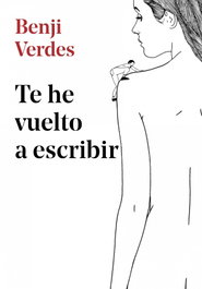 TE HE VUELTO A ESCRIBIR, Benji Verdes - MONTENA