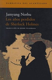 Los años perdidos de Sherlock Holmes, Jamyang Norbu - ACANTILADO EDITORIAL