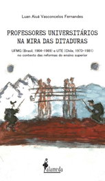 Professores universitários na mira das ditaduras, Luan Aiuá Vasconcelos Fernandes - ALAMEDA