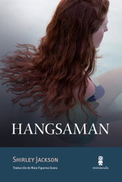 Hangsaman, Shirley Jackson - MINUSCULA EDITORIAL