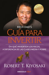 DEBOLSILLO, Guía para invertir, Robert T. Kiyosaki - DEBOLSILLO