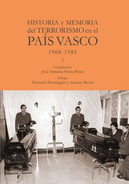 Historia y memoria del terrorismo en el País Vasco, José Antonio Pérez Pérez - CONFLUENCIAS