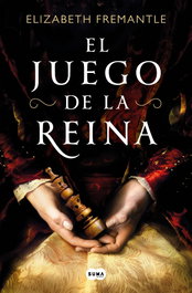 El juego de la reina, Elizabeth Fremantle - SUMA DE LETRAS