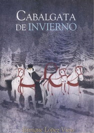 EDICIONES TANTIN, CABALGATA DE INVIERNO, Enrique López Viejo - EDICIONES TANTIN