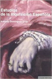 Estudios de la inquisicion española, Antonio Domínguez Ortiz - COMARES