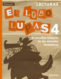 ANAYA, Lecturas 4: El increíble misterio de los animales fantásticos. - ANAYA