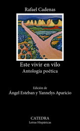 Este vivir en vilo, Rafael Cadenas Cárdenas - CATEDRA
