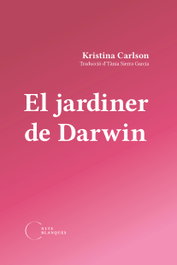 NITS BLANQUES, El Jardiner de Darwin, Kristina Carlson - NITS BLANQUES