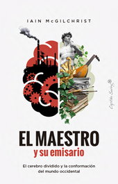 CAPITAN SWING LIBROS, El maestro y su emisario, Iain Mcgilchrist - CAPITAN SWING LIBROS