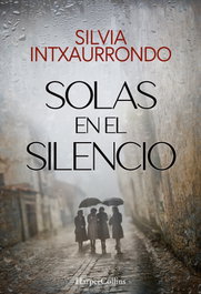 Solas en el silencio, Silvia Intxaurrondo - HARPER COLLINS IBERICA