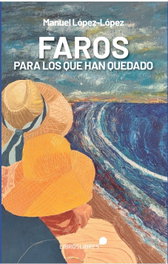 Faros para los que han quedado, Manuel López López - LIBROS LIBRES