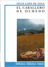 ANAYA, El caballero de Olmedo, Lope de Vega - ANAYA