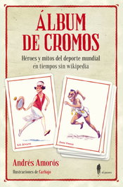 Álbum de cromos: Héroes y mitos del deporte mundial tiempos, Andrés Amorós - EL PASEO