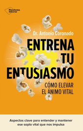 Entrena tu entusiasmo, Antonio Coronado - PLATAFORMA EDITORIAL
