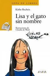 ANAYA, Lisa y el gato sin nombre - Käthe Recheis