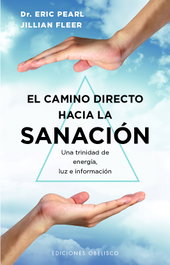 OBELISCO EDICIONES, El camino directo hacia la sanación - Eric Pearl