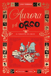 EDELVIVES, Aurora y el Orco 3: El Terror de los Orcos - Lewis Trondheim