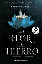 ROCABOLSILLO, La flor de hierro (Las crónicas de la bruja negra 2), Laurie Forest - ROCABOLSILLO