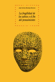 La fragilidad de los sabios y el fin del pensamiento, Jose Carlos Bermejo Barrera - AKAL