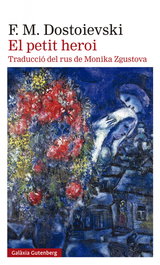GALAXIA GUTENBERG, El petit heroi, Fiódor Dostoievski - GALAXIA GUTENBERG