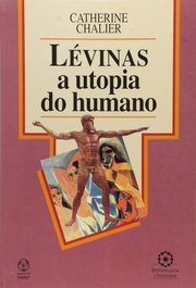 Lévinas A Utopia do Humano, Catherine Chalier - EDIÇOES PIAGET