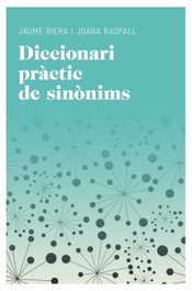 Diccionari pràctic de sinònims, Manuel Riera Eures; Joana Raspall i Juanola - Edicions 62