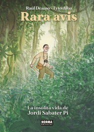 NORMA EDITORIAL, Rara Avis. La insólita vida de Jordi Sabater Pi - Raúl Deamo y Tyto Alba
