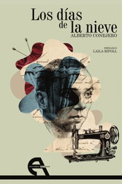 LOS DÍAS DE LA NIEVE, Alberto Conejero - ANTIGONA EDITORIAL