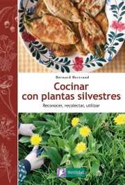 Cocinar con plantas silvestres, Bertrand, Bernard - FERTILIDAD DE TIERRA