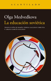 La educación soviética, Olga Medvedkova - ACANTILADO EDITORIAL