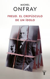 AGUILAR, Freud. Crepúsculo de un ídolo - Michel Onfray