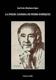Ediciones Rilke, La poesía taurina de Pedro Enríquez, Abraham López, Jose Luis - Ediciones Rilke