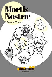 Mortis Nostrae, Manuel Horno - Bala Perdida