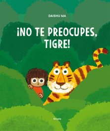 SIRUELA ¡No te preocupes, tigre!, Daishu Ma - SIRUELA